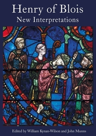 Henry of Blois ? New Interpretations: New Interpretations