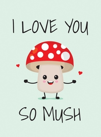 I Love You So Mush: Punderful Ways to Say 