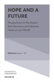 Hope and a Future: Perspectives on the Impact that Librarians and Libraries Have on our World