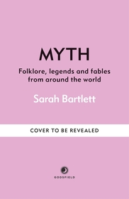 Myth: Stories from World Mythology