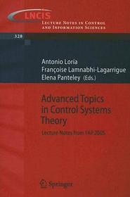 Advanced Topics in Control Systems Theory: Lecture Notes from FAP 2005