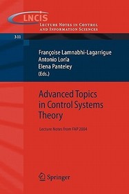 Advanced Topics in Control Systems Theory: Lecture Notes from FAP 2004