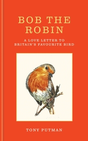 Bob the Robin: A love letter to Britain?s favourite bird