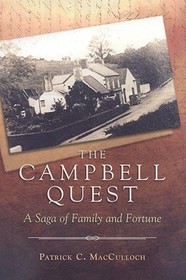 The Campbell Quest – A Saga of Family and Fortune: A Saga of Family and Fortune The Campbell Quest – A Saga of Family and Fortune: A Saga of Family and Fortune