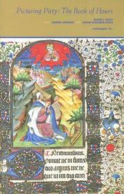 Picturing Piety ? The Book of Hours: The Book of Hours