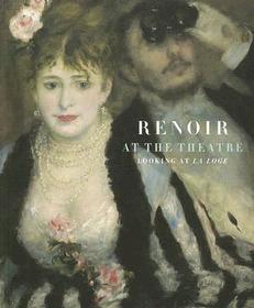 Renoir at the Theatre ? Looking at the Loge: Looking at the Loge