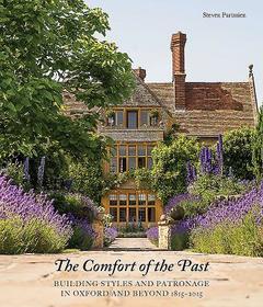 The Comfort of The Past ? Building in Oxford and Beyond 1815?2015: Building in Oxford and Beyond 1815-2015