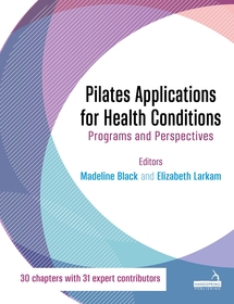 Pilates Applications for Health Conditions Volume 1: Programs and Perspectives on Multi-System Conditions