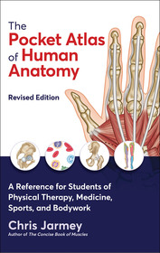 The Pocket Atlas of Human Anatomy: A Reference for Students of Physical Therapy, Medicine, Sports, and Bodywork The Pocket Atlas of Human Anatomy: A Reference for Students of Physical Therapy, Medicine, Sports, and Bodywork