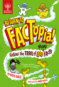 Return to Factopia!: Follow the Trail of 400 More Facts