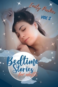 Bedtime Stories for Adults: 9 Original Calming Bedtime Stories for Stressed Out People with Insomnia. To Relieve Anxiety and to Sleep Peacefully (