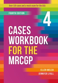 Cases Workbook for the MRCGP, fourth edition: Over 100 SCA cases aligned to the RCGP Blueprint areas