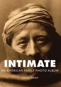 Intimate ? An American Family Photo Album: An American Family Photo Album