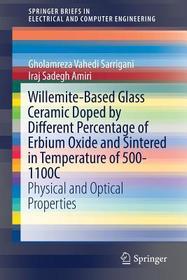 Willemite-Based Glass Ceramic Doped by Different Percentage of Erbium Oxide and Sintered in Temperature of 500-1100C: Physical and Optical Properties