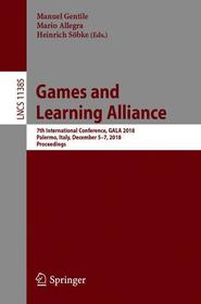 Games and Learning Alliance: 7th International Conference, GALA 2018, Palermo, Italy, December 5?7, 2018, Proceedings