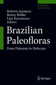 Brazilian Paleofloras: From Paleozoic to Holocene Brazilian Paleofloras: From Paleozoic to Holocene