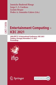 Entertainment Computing ? ICEC 2021: 20th IFIP TC 14 International Conference, ICEC 2021, Coimbra, Portugal, November 2?5, 2021, Proceedings