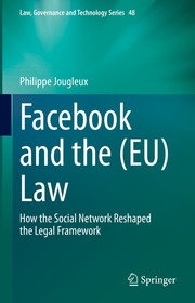 Facebook and the (EU) Law: How the Social Network Reshaped the Legal Framework