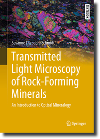 Transmitted Light Microscopy of Rock-Forming Minerals: An Introduction to Optical Mineralogy