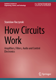 How Circuits Work: Amplifiers, Filters, Audio and Control Electronics