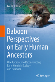 Baboon Perspectives on Early Human Ancestors: One Approach to Reconstructing Early Hominin Ecology and Behavior