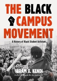 The Black Campus Movement: A History of Black Student Activism