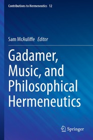 Gadamer, Music, and Philosophical Hermeneutics Gadamer, Music, and Philosophical Hermeneutics