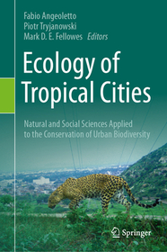 Ecology of Tropical Cities: Natural and Social Sciences Applied to the Conservation of Urban Biodiversity