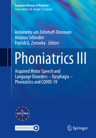 Phoniatrics III: Acquired Motor Speech and Language Disorders ? Dysphagia ? Phoniatrics and COVID-19