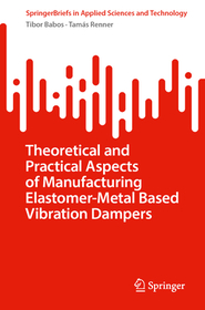 Theoretical and Practical Aspects of Manufacturing Elastomer-Metal Based Vibration Dampers