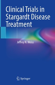 Clinical Trials in Stargardt Disease Treatment Clinical Trials in Stargardt Disease Treatment