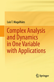 Complex Analysis and Dynamics in One Variable with Applications