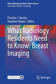 What Radiology Residents Need to Know: Breast Imaging What Radiology Residents Need to Know: Breast Imaging