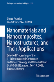 Nanomaterials and Nanocomposites, Nanostructures, and Their Applications: Selected Proceedings of the 11th International Conference on Nanotechnology and Nanomaterials (NANO-2023), August 16-19, 2023, Bukovel, Ukraine