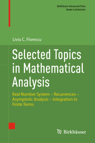 Selected Topics in Mathematical Analysis: Real Number System ? Recurrences ? Asymptotic Analysis ? Integration in Finite Terms