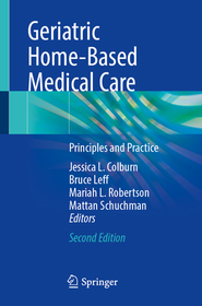 Geriatric Home-Based Medical Care: Principles and Practice