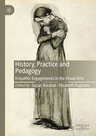 History, Practice and Pedagogy: Empathic Engagements in the Visual Arts