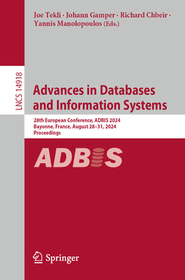 Advances in Databases and Information Systems: 28th European Conference, ADBIS 2024, Bayonne, France, August 28?31, 2024, Proceedings