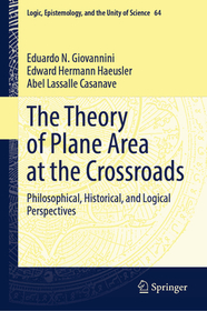 The Theory of Plane Area at the Crossroads: Philosophical, Historical, and Logical Perspectives