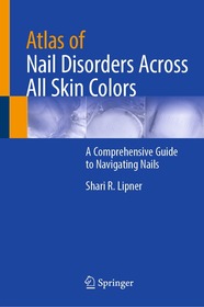 Atlas of Nail Disorders Across All Skin Colors: A Comprehensive Guide to Navigating Nails Atlas of Nail Disorders Across All Skin Colors: A Comprehensive Guide to Navigating Nails