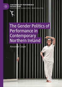 The Gender Politics of Contemporary Performance in Northern Ireland