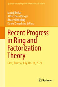 Recent Progress in Ring and Factorization Theory: Graz, Austria, July 10?14, 2023