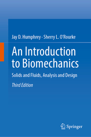 An Introduction to Biomechanics: Solids and Fluids, Analysis and Design