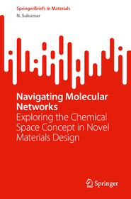 Navigating Molecular Networks: Exploring the Chemical Space Concept in Novel Materials Design