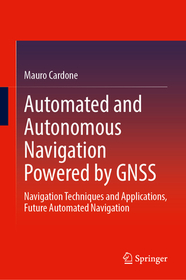 Automated and Autonomous Navigation Powered by GNSS: Navigation Techniques and Applications, Future Automated Navigation