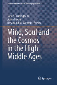 Mind, Soul and the Cosmos in the High Middle Ages