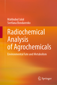 Radiochemical Analysis of Agrochemicals: Environmental Fate and Metabolism