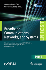 Broadband Communications, Networks, and Systems: 14th EAI International Conference, BROADNETS 2024, Hyderabad, India, February 16?17, 2024, Proceedings, Part I