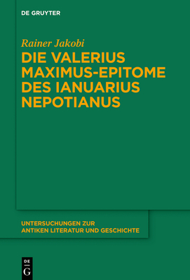 Die Valerius Maximus-Epitome des Ianuarius Nepotianus Die Valerius Maximus-Epitome des Ianuarius Nepotianus