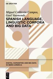 Linguistic Corpora and Big Data in Spanish and Portuguese Linguistic Corpora and Big Data in Spanish and Portuguese